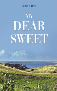 Title: My Dear Sweet, Author: Jaycee Jaye