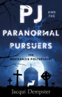 PJ and the Paranormal Pursuers