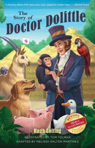 Title: The Story of Doctor Dolittle, Revised, Newly Illustrated Edition, Author: Hugh Lofting