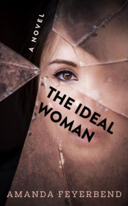 Title: The Ideal Woman, Author: Amanda Feyerbend