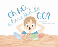 Title: Oh NO, Where Did He Go!: Understanding how children handle death and loss, Author: Kay E. Thomson