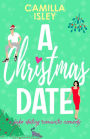 A Christmas Date: A Fake Relationship, Holiday Romantic Comedy