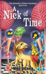 Title: A Nick of Time, Author: Mike Dicerto