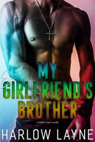 Title: My Ex Girlfriend's Brother, Author: Harlow Layne