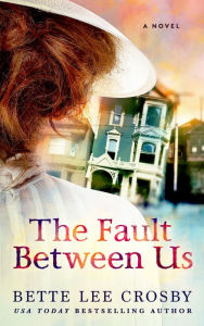 Title: The Fault Between Us, Author: Bette Lee Crosby