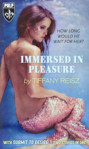 Immersed in Pleasure/Submit to Desire