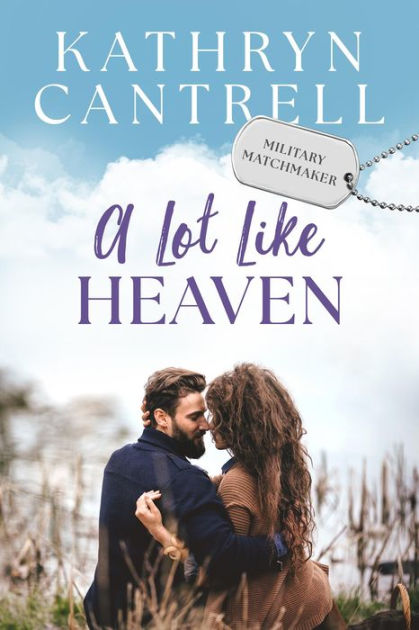 A Lot Like Heaven by Kathryn Cantrell | eBook | Barnes & Noble®