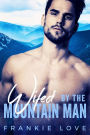 Wifed By The Mountain Man: A Modern Mail-Order Bride Romance