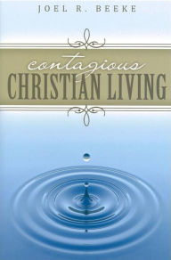 Title: Contagious Christian Living, Author: Joel R. Beeke