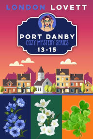 Title: Port Danby Cozy Mystery Series Books 13-15: Box Set (13-15), Author: London Lovett