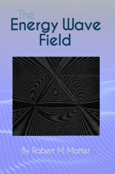 The Energy Wave Field
