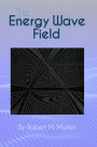 The Energy Wave Field