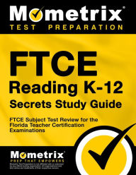 Title: FTCE Reading K-12 Secrets Study Guide: FTCE Test Review for the Florida Teacher Certification Examinations, Author: Matthew Bowling