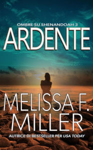 Title: Ardente, Author: Melissa F. Miller