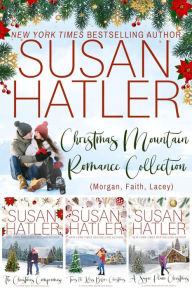 Title: Christmas Mountain Romance Collection (Morgan, Faith, Lacey), Author: Susan Hatler