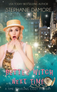 Title: Better Witch Next Time, Author: Stephanie Damore