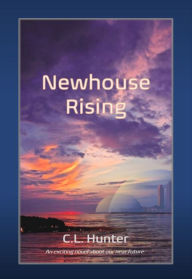 Title: Newhouse Rising, Author: C. L. Hunter