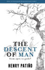 The Descent of Man: From Apes to Gods? Book 4 of The Machine or Man Apologetics Series