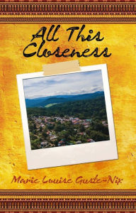 Title: All This Closeness, Author: Marie Louise Guste-Nix