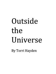 Title: Outside the Universe, Author: Torri Hayden