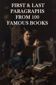 Title: First & Last Paragraphs From 100 Famous Books, Author: Various