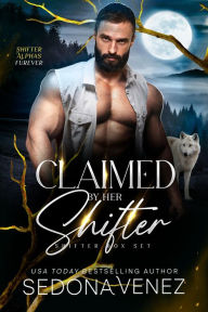 Title: Claimed by Her Shifter, Author: Sedona Venez