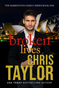 Title: Broken Lives - Book One Barrington Family Series, Author: Chris Taylor