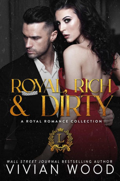 Royal, Rich, and Dirty: A Steamy Royal Romance Box Set