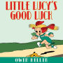 LITTLE LUCY'S GOOD LUCK