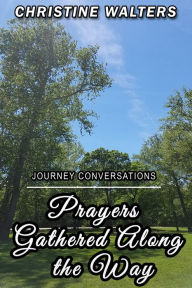 Title: Prayers Gathered Along the Way, Author: Christine Walters