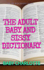 The Adult Baby and Sissy Dictionary