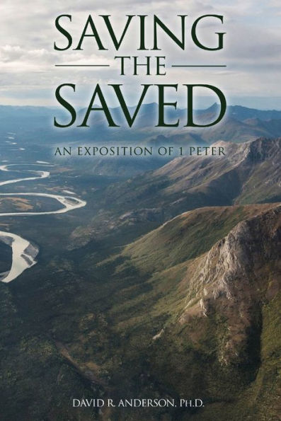 Saving the Saved: An Exposition of 1 Peter