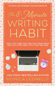 Title: The 8-Minute Writing Habit For Coaches, Author: Monica Leonelle