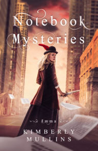 Title: Notebook Mysteries ~ Emma, Author: Kimberly Mullins