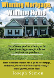 Title: Winning Mortgage, Winning Home, Author: Joseph Semon