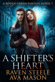 Title: A Shifter's Heart, Author: Raven Steele