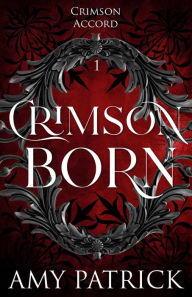 Title: Crimson Born: A Young Adult Vampire Romantic Fantasy, Author: Amy Patrick