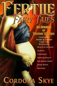 Title: Fertile Fairy Tales, Author: Cordova Skye