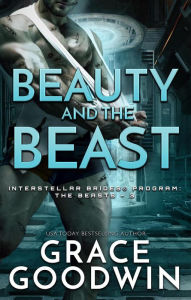 Title: Beauty and the Beast, Author: Grace Goodwin