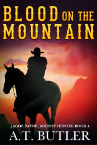 Title: Blood on the Mountain, Author: A. T. Butler