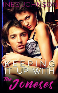 Title: Keeping It Up with the Joneses, Author: Ines Johnson