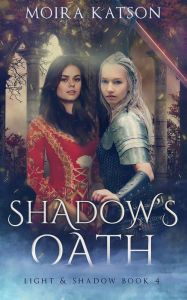 Title: Shadow's Oath, Author: Moira Katson