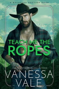 Title: Teach Me The Ropes, Author: Vanessa Vale