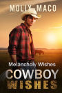 Melancholy Wishes : Cowboy Romance