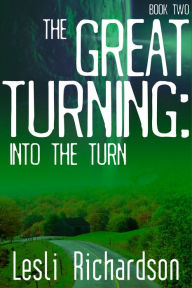 Title: The Great Turning: Into the Turn, Author: Lesli Richardson