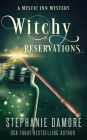 Witchy Reservations: A Paranormal Cozy Mystery