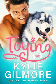 Title: Toying: An Ugly Duckling Instalove Romantic Comedy (Unleashed Romance, Book 4), Author: Kylie Gilmore