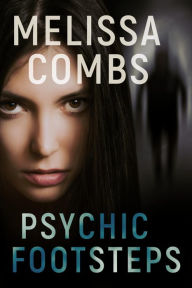 Title: Psychic Footsteps, Author: Melissa Combs