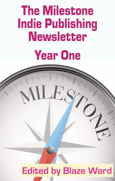 The Milestone Indie Publishing Newsletter: Year One