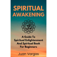 Title: Spiritual Awakening, Author: Juan Vargas